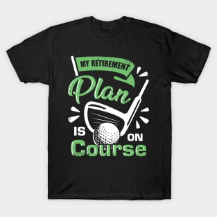 Golfing Retirement Golf Player Retired Golfer Gift T-Shirt